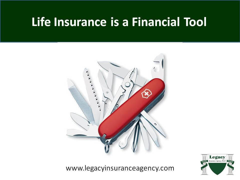 Life insurance is a financial tool. It covers your assets and provides many other living benefits.