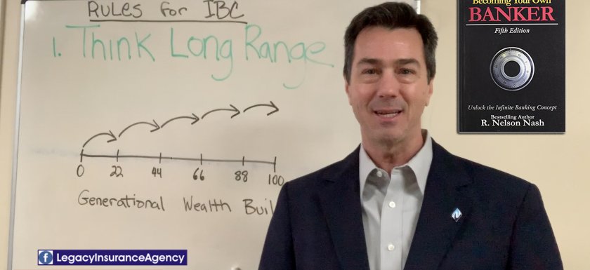 Think Long Range - Infinite Banking Rules for IBC